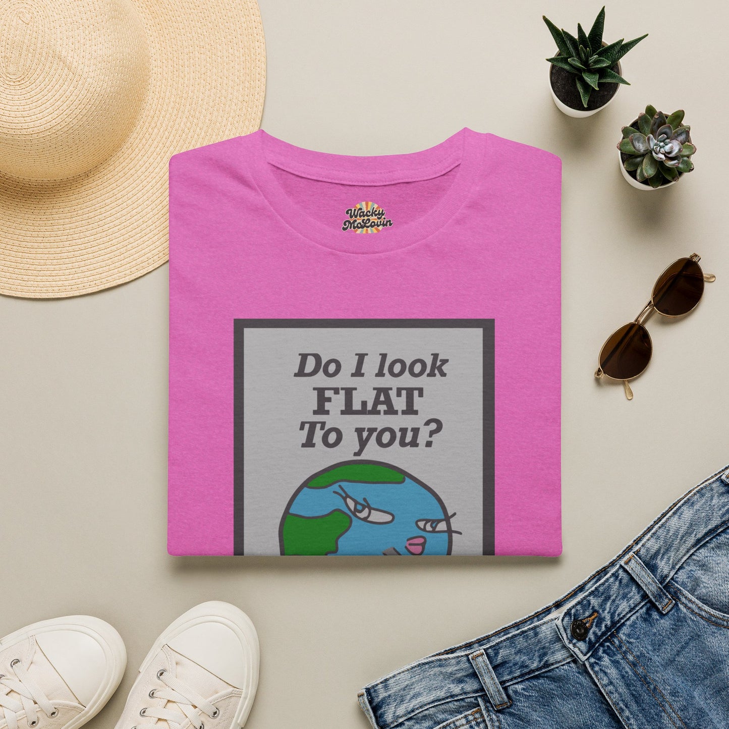 Do I Look Flat To You? Tee