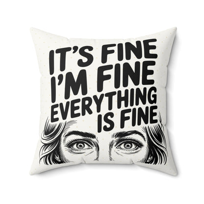 It's Fine I'm Fine Throw Pillow