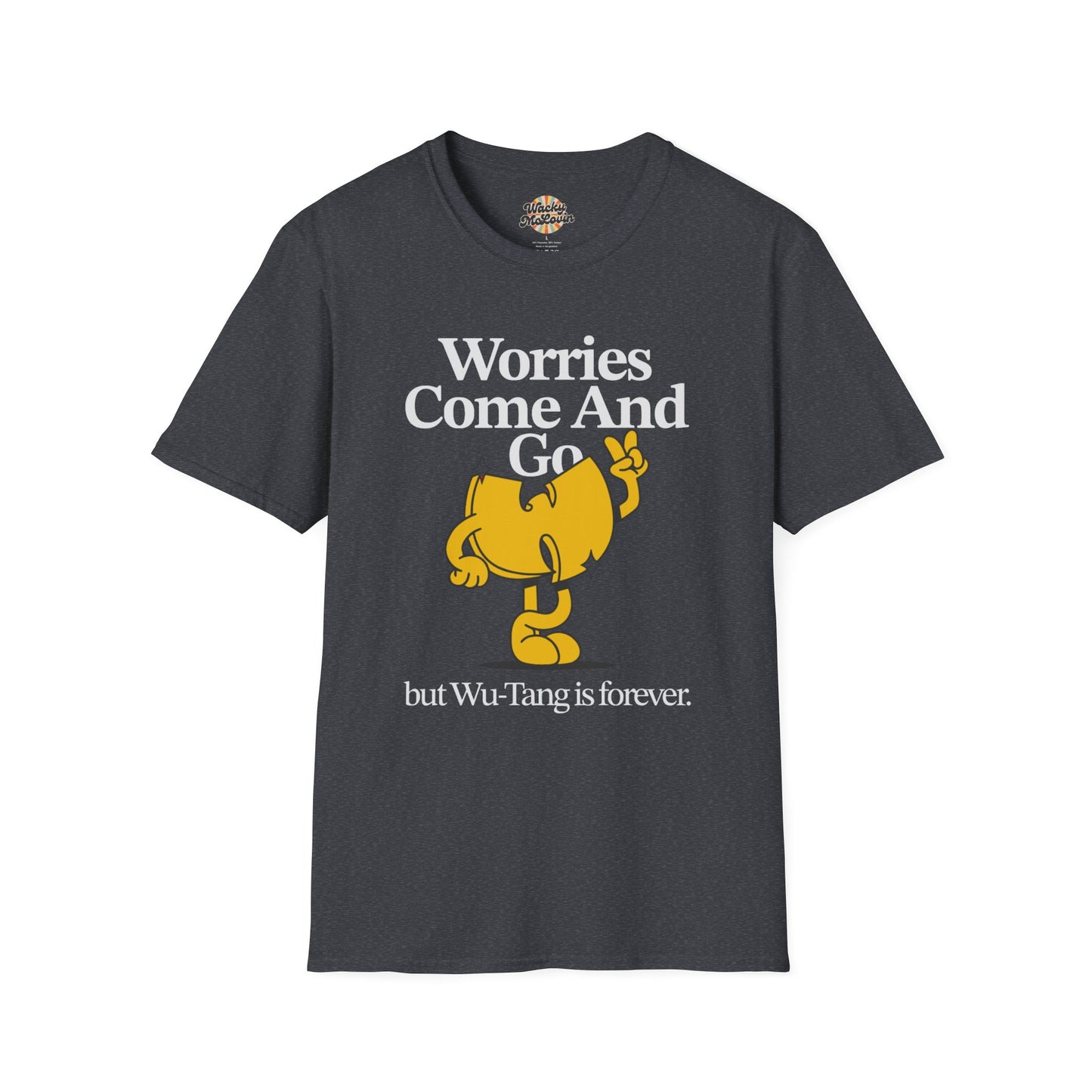 Worries Come And Go, But Wu-Tang Is Forever Tee