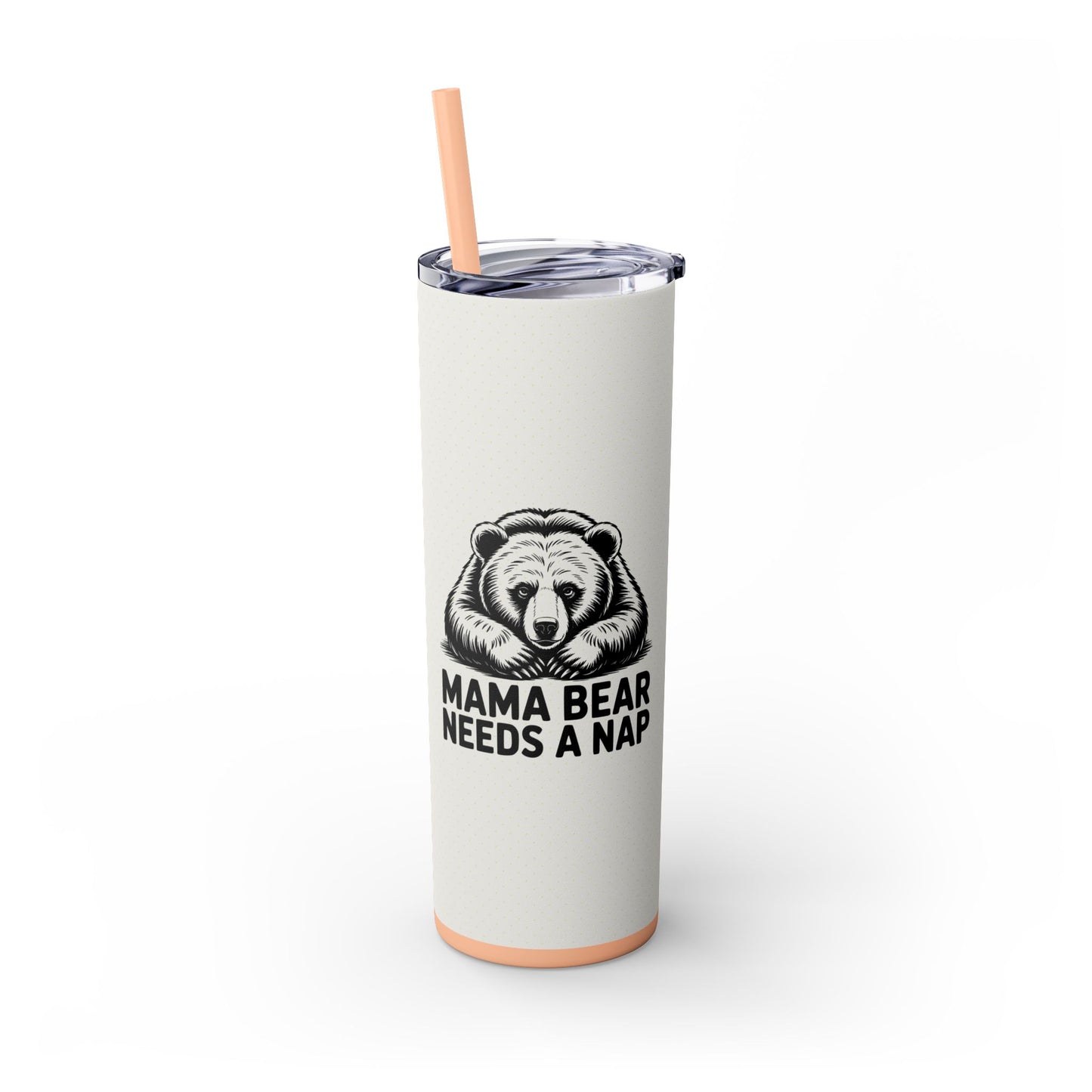 Mama Bear Needs a Nap 20oz Skinny Tumbler