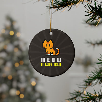 MEOW (I Love You) Ceramic Ornament