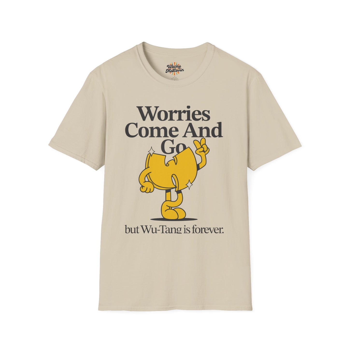 Worries Come And Go, But Wu-Tang Is Forever Tee