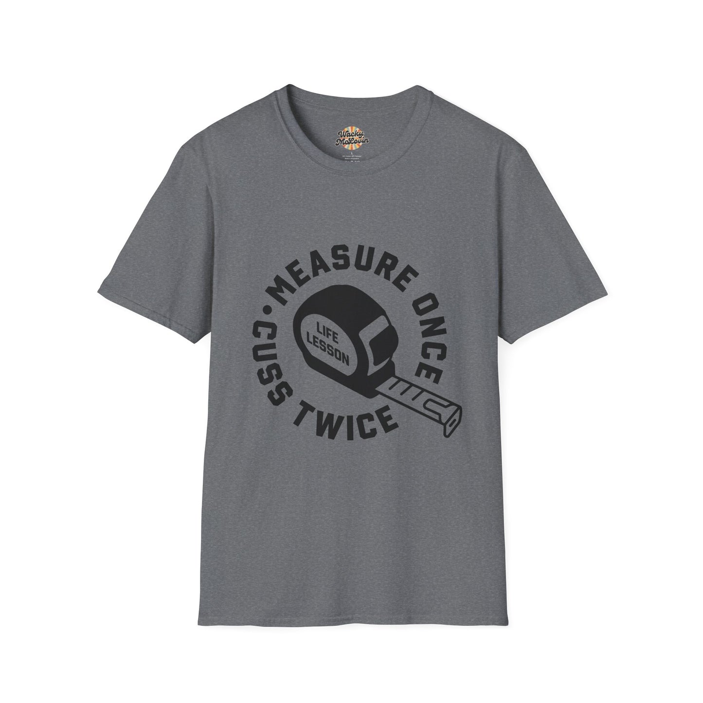 Measure Once Cuss Twice Tee