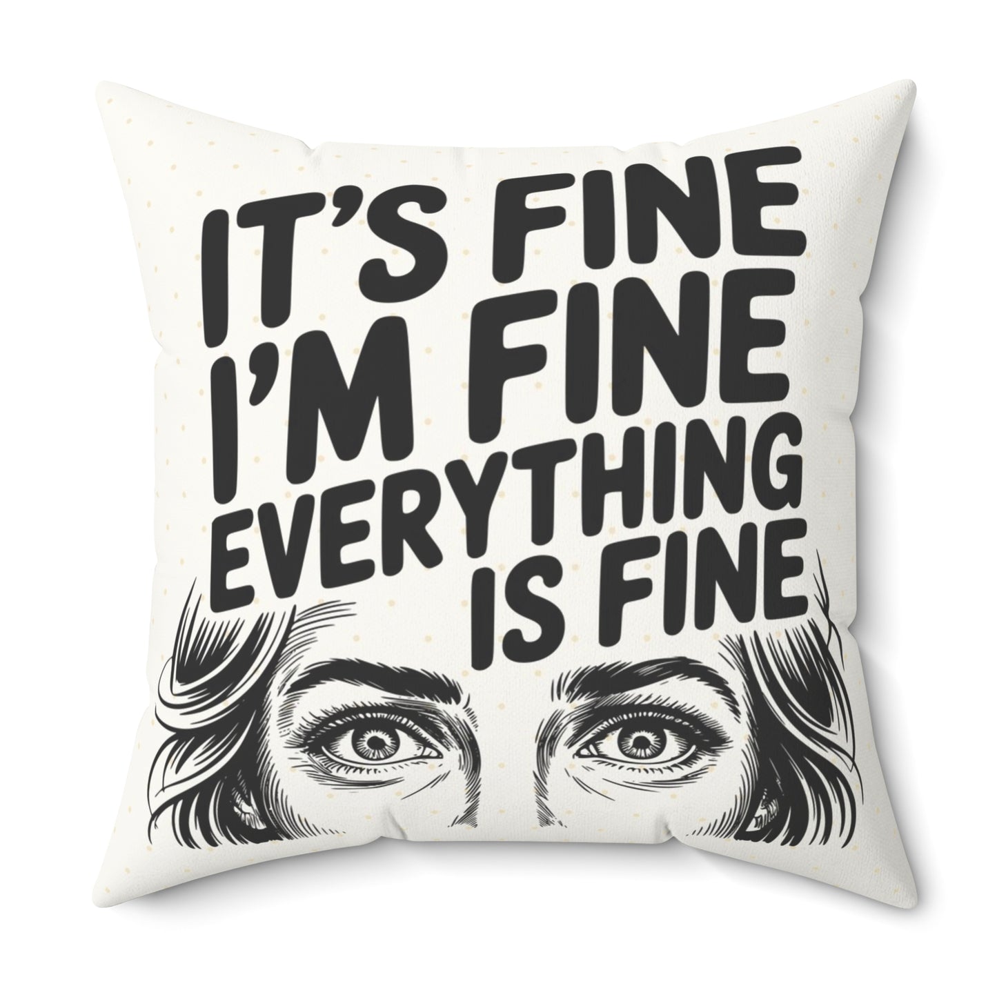 It's Fine I'm Fine Throw Pillow