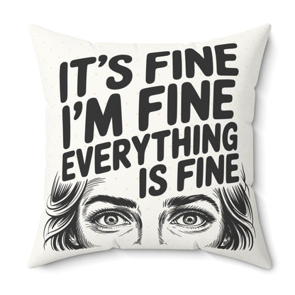 It's Fine I'm Fine Throw Pillow