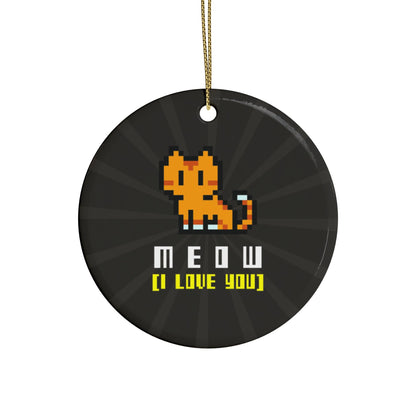 MEOW (I Love You) Ceramic Ornament