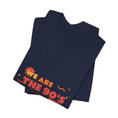 We Are The 90's Tee