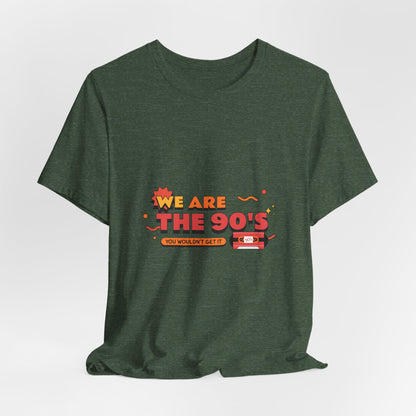 We Are The 90's Tee