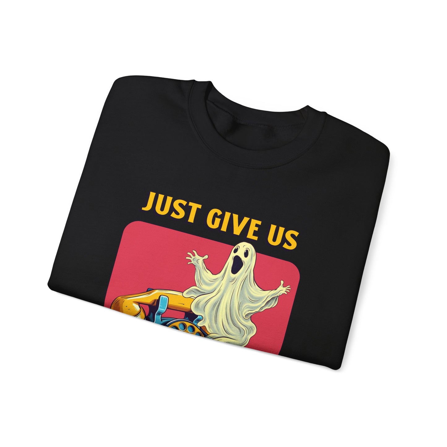 Just Give Us a Call Sweatshirt