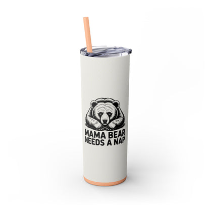 Mama Bear Needs a Nap 20oz Skinny Tumbler
