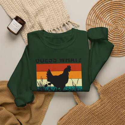 Guess What? Chicken Butt! Sweatshirt