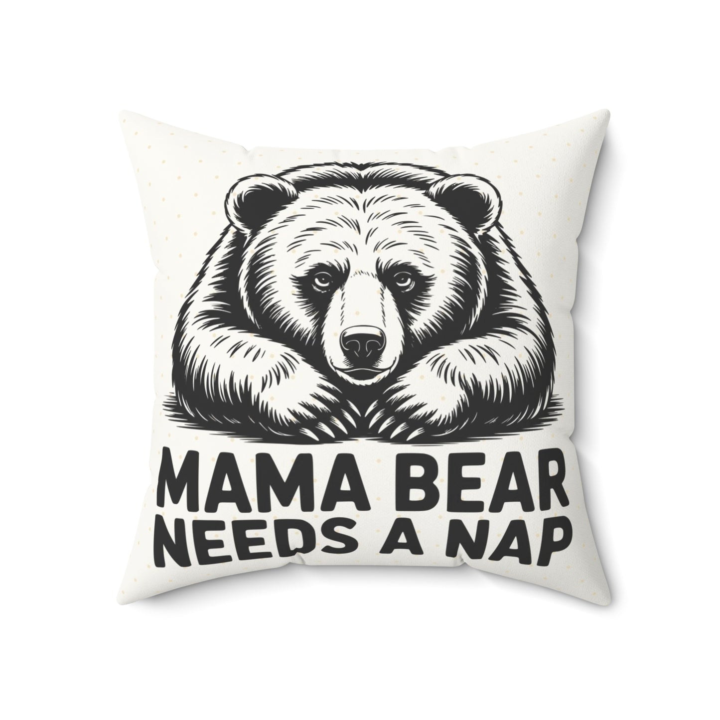 Mama Bear Needs a Nap Throw Pillow