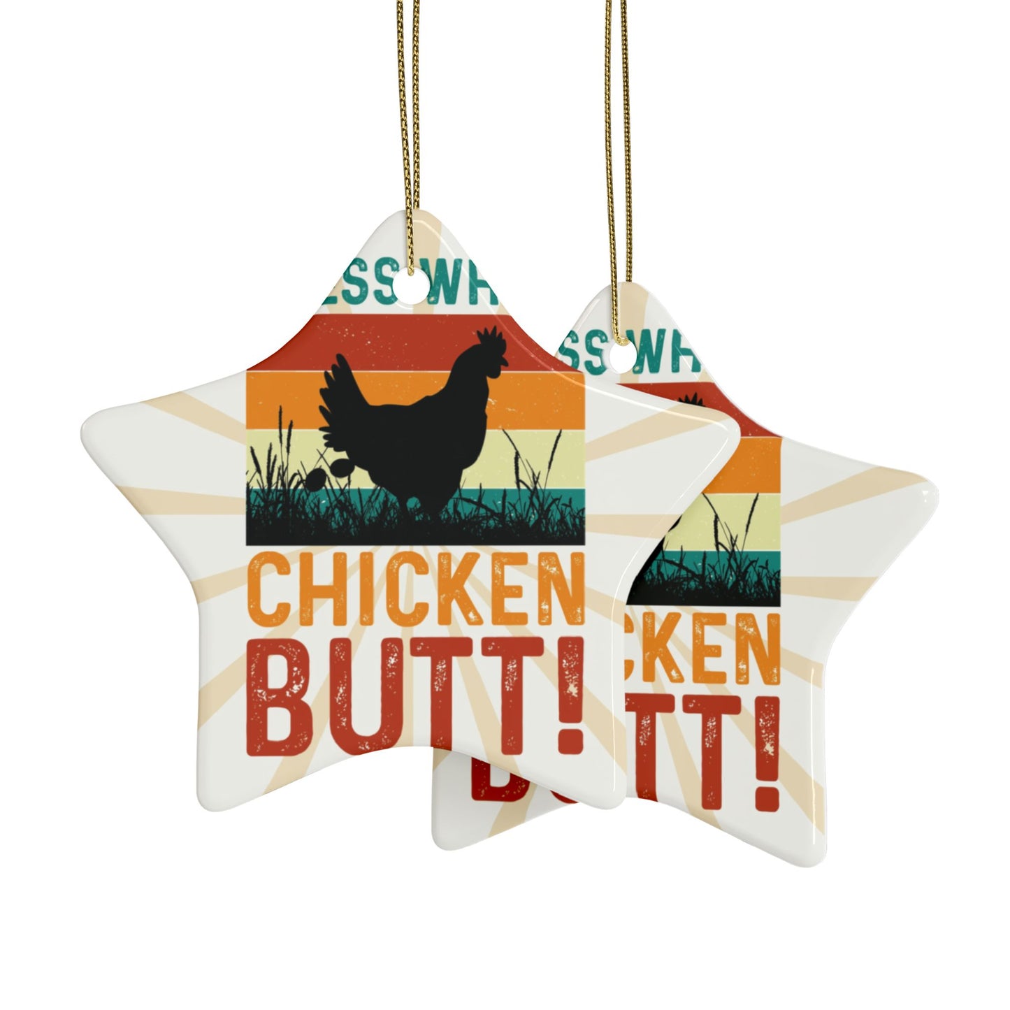 Guess What? Chicken Butt! Ceramic Ornament
