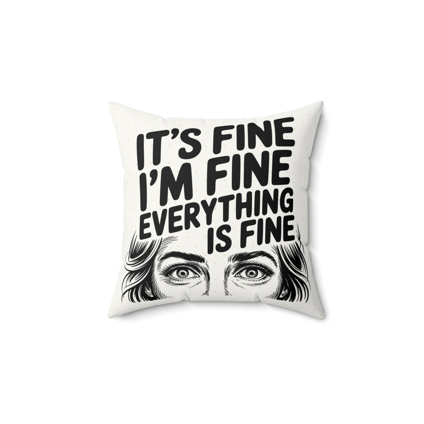 It's Fine I'm Fine Throw Pillow