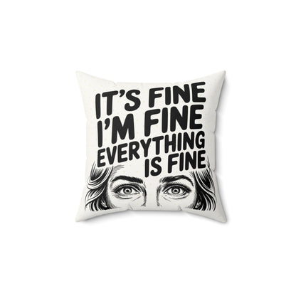 It's Fine I'm Fine Throw Pillow