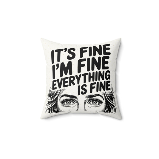 It's Fine I'm Fine Throw Pillow