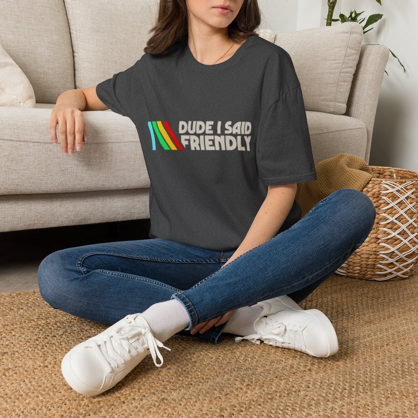 Dude I Said Friendly Retro Tee