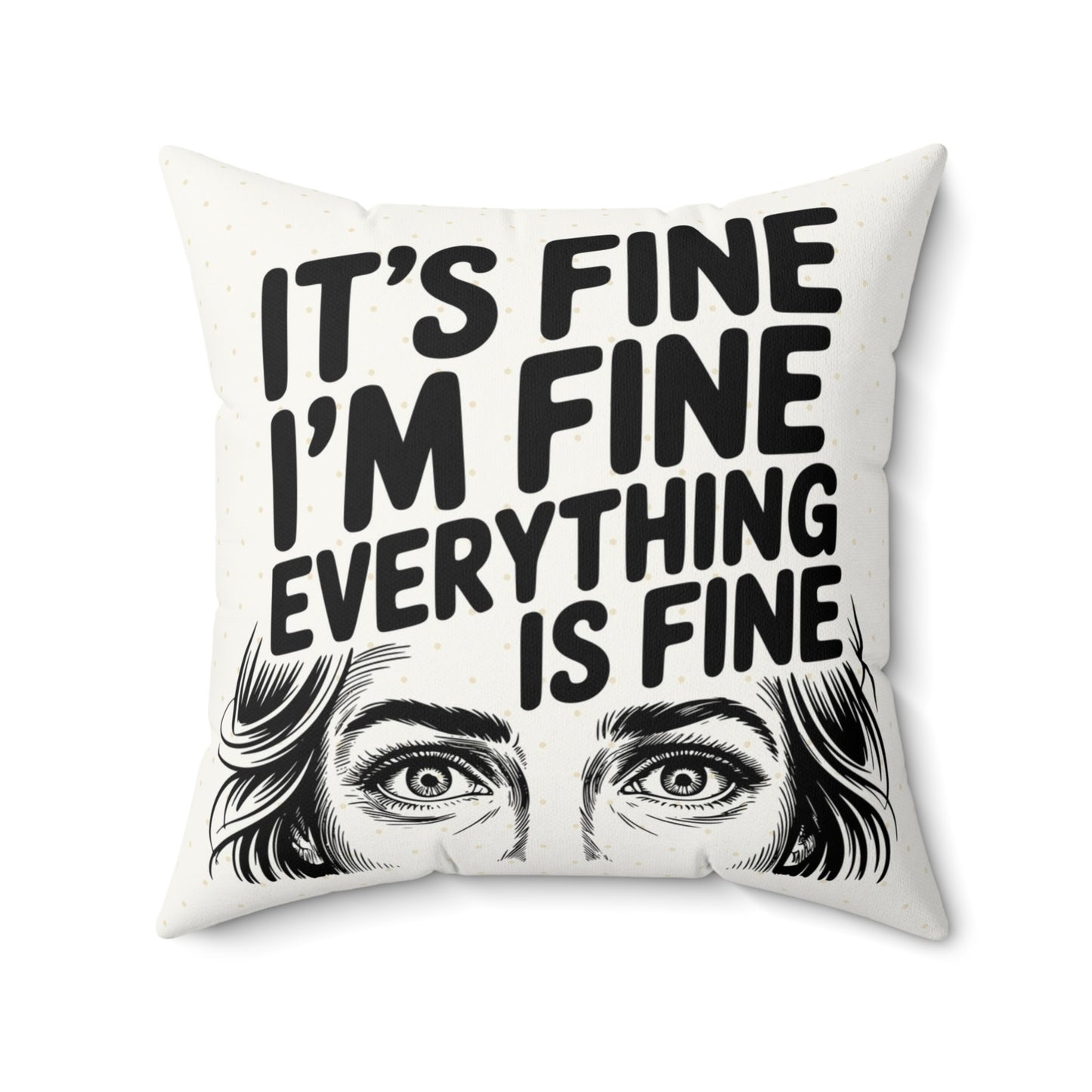 It's Fine I'm Fine Throw Pillow