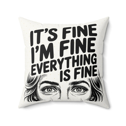 It's Fine I'm Fine Throw Pillow