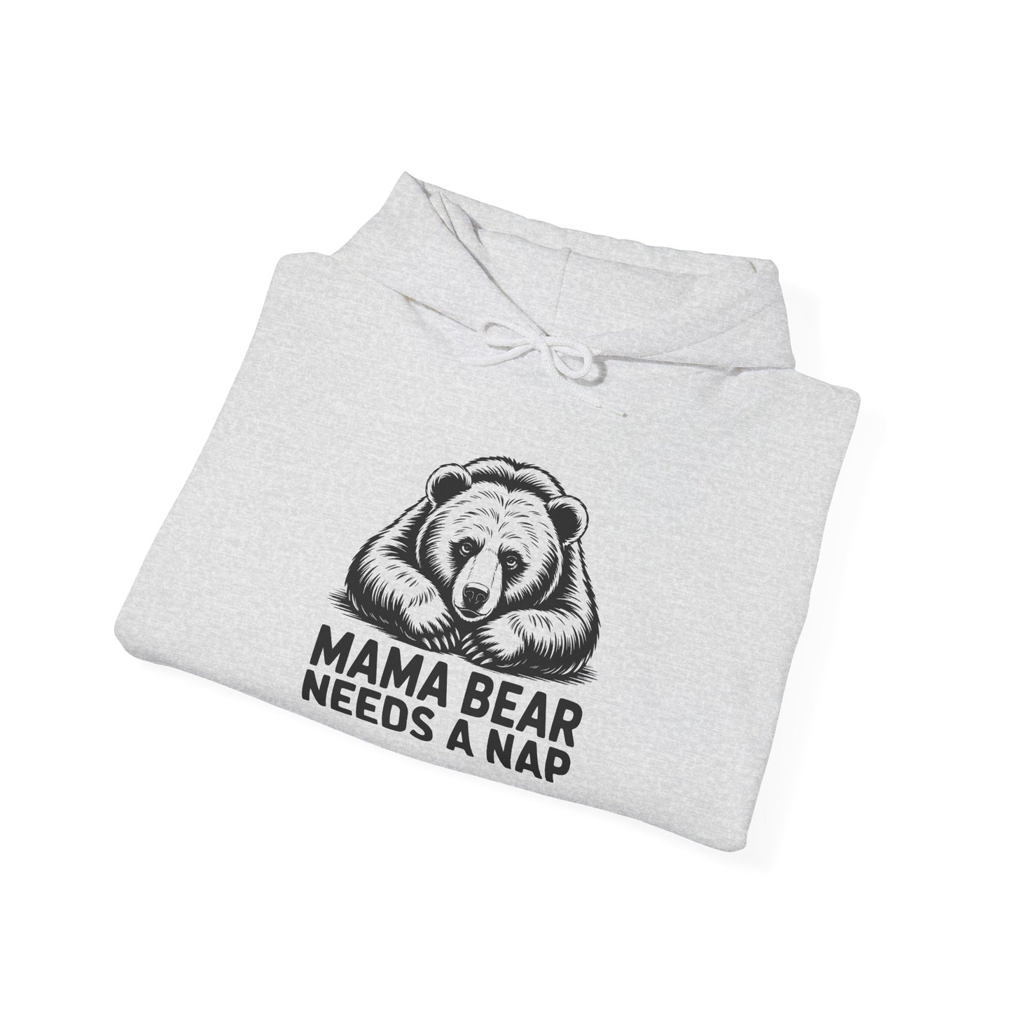 Mama Bear Needs a Nap Hoodie