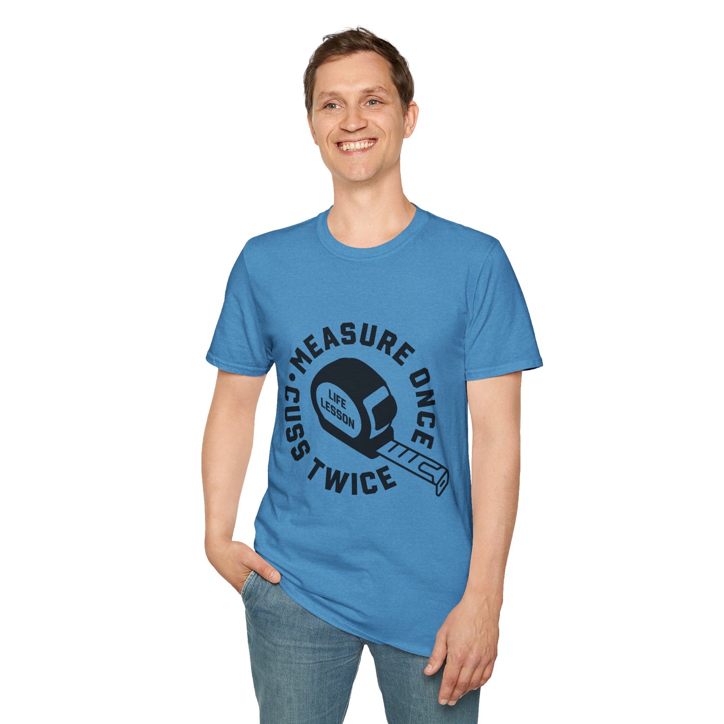 Measure Once Cuss Twice Tee