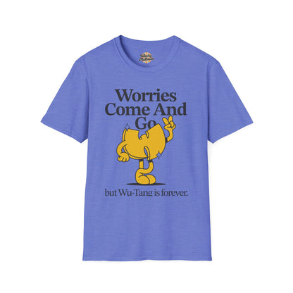 Worries Come And Go, But Wu-Tang Is Forever Tee