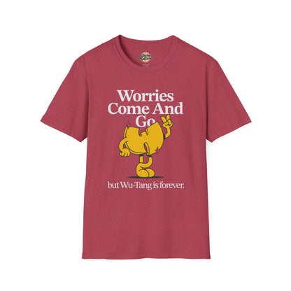 Worries Come And Go, But Wu-Tang Is Forever Tee