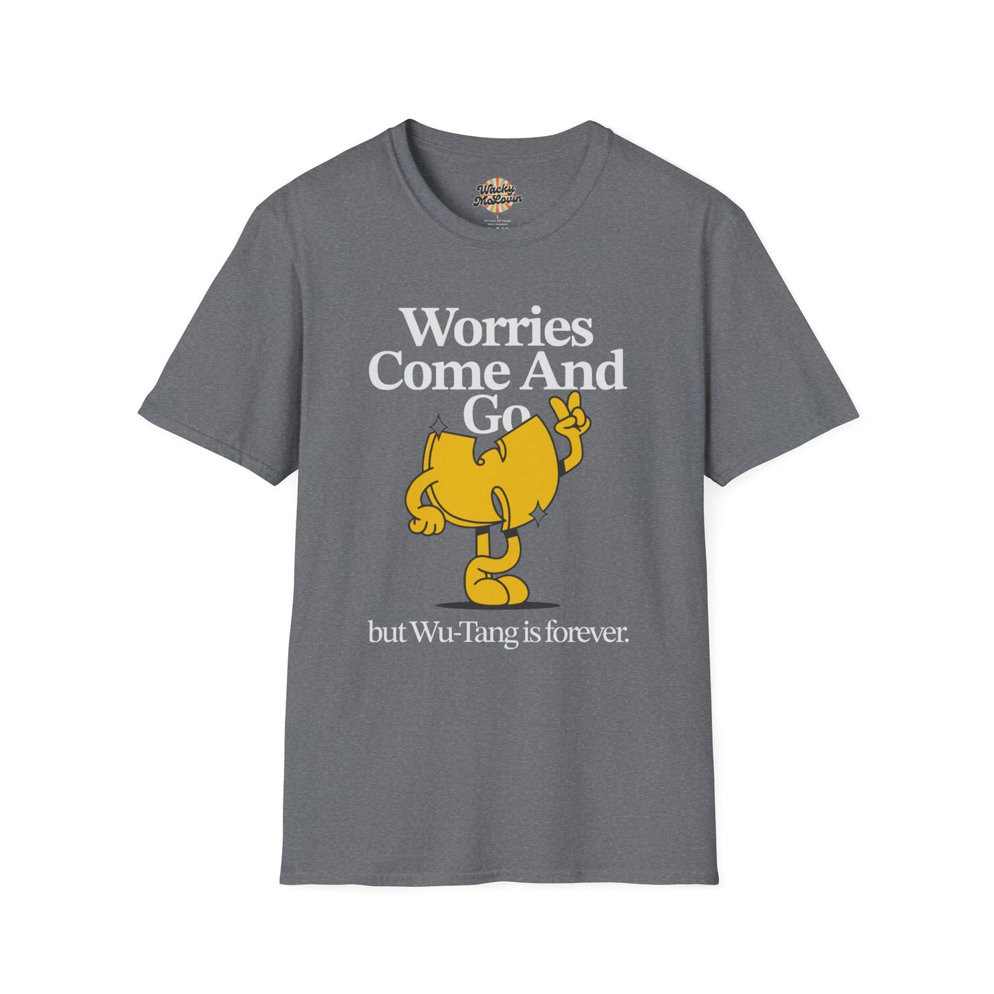 Worries Come And Go, But Wu-Tang Is Forever Tee