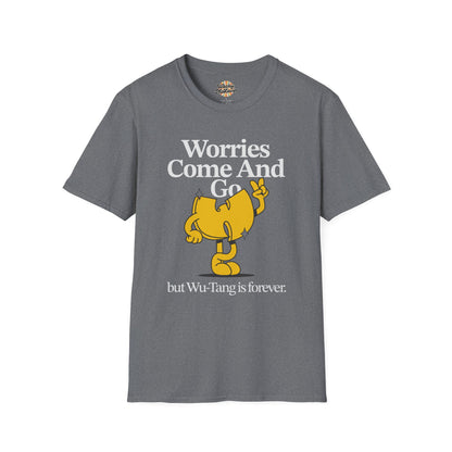 Worries Come And Go, But Wu-Tang Is Forever Tee