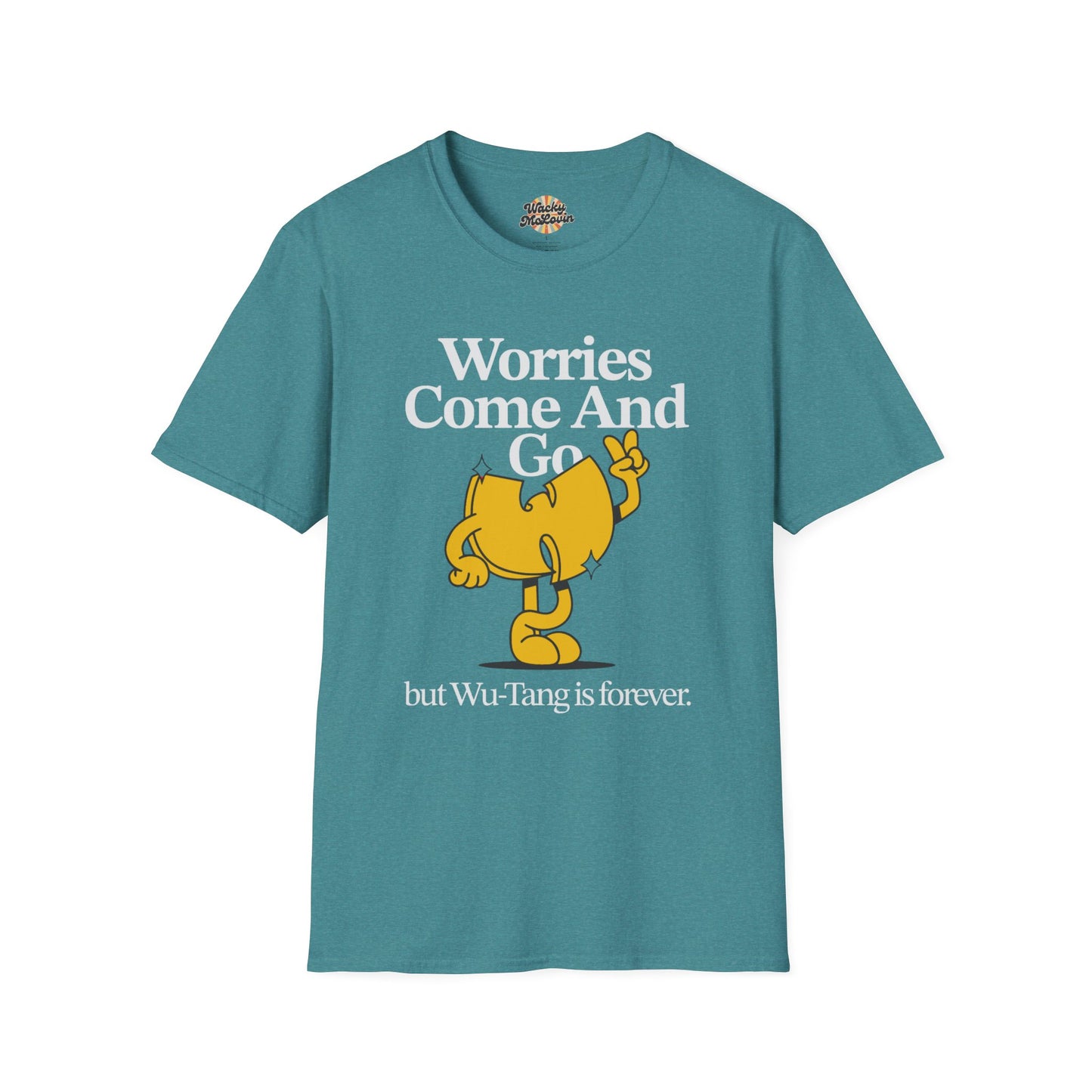 Worries Come And Go, But Wu-Tang Is Forever Tee