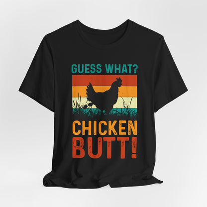 Guess What? Chicken Butt! Funny Retro Tee
