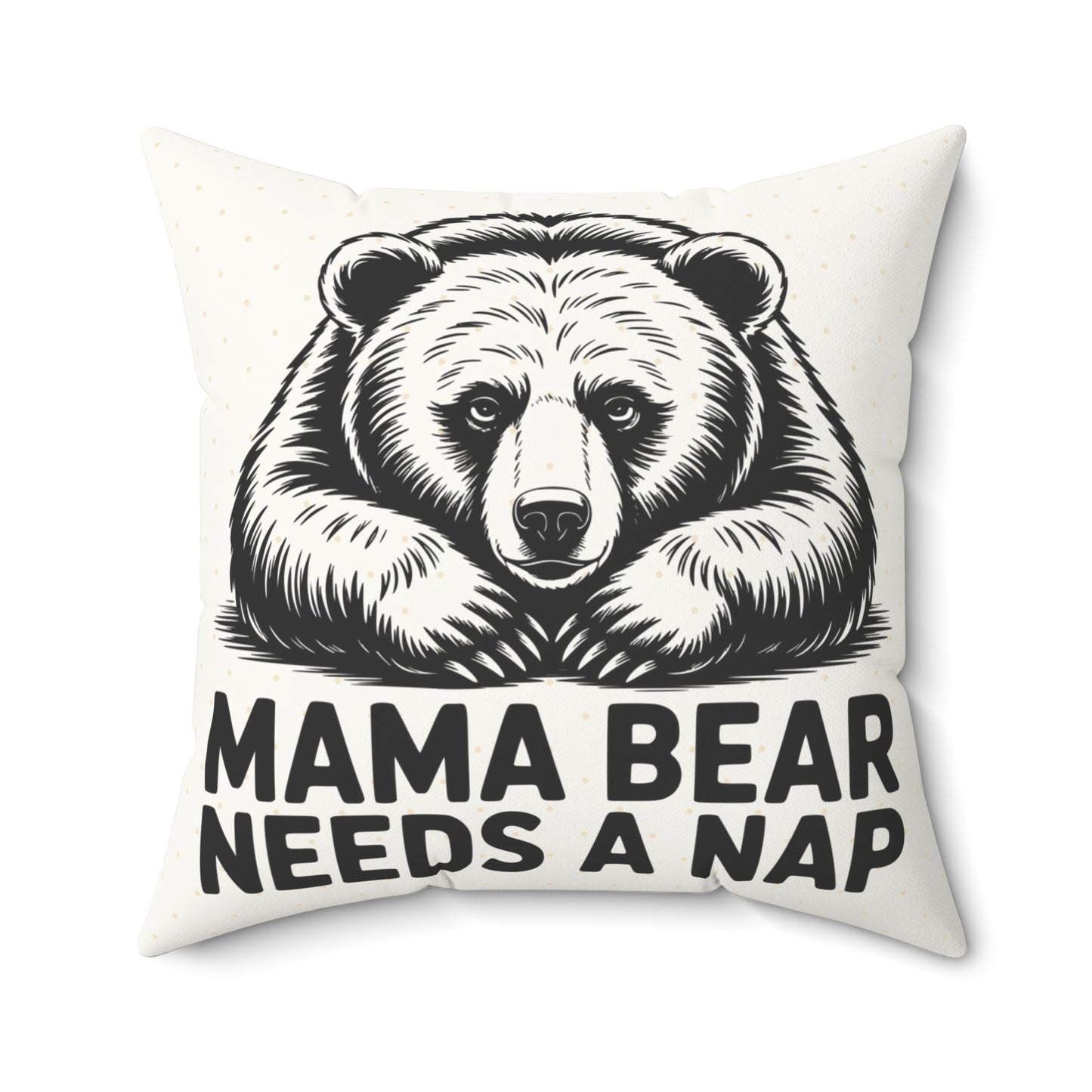 Mama Bear Needs a Nap Throw Pillow