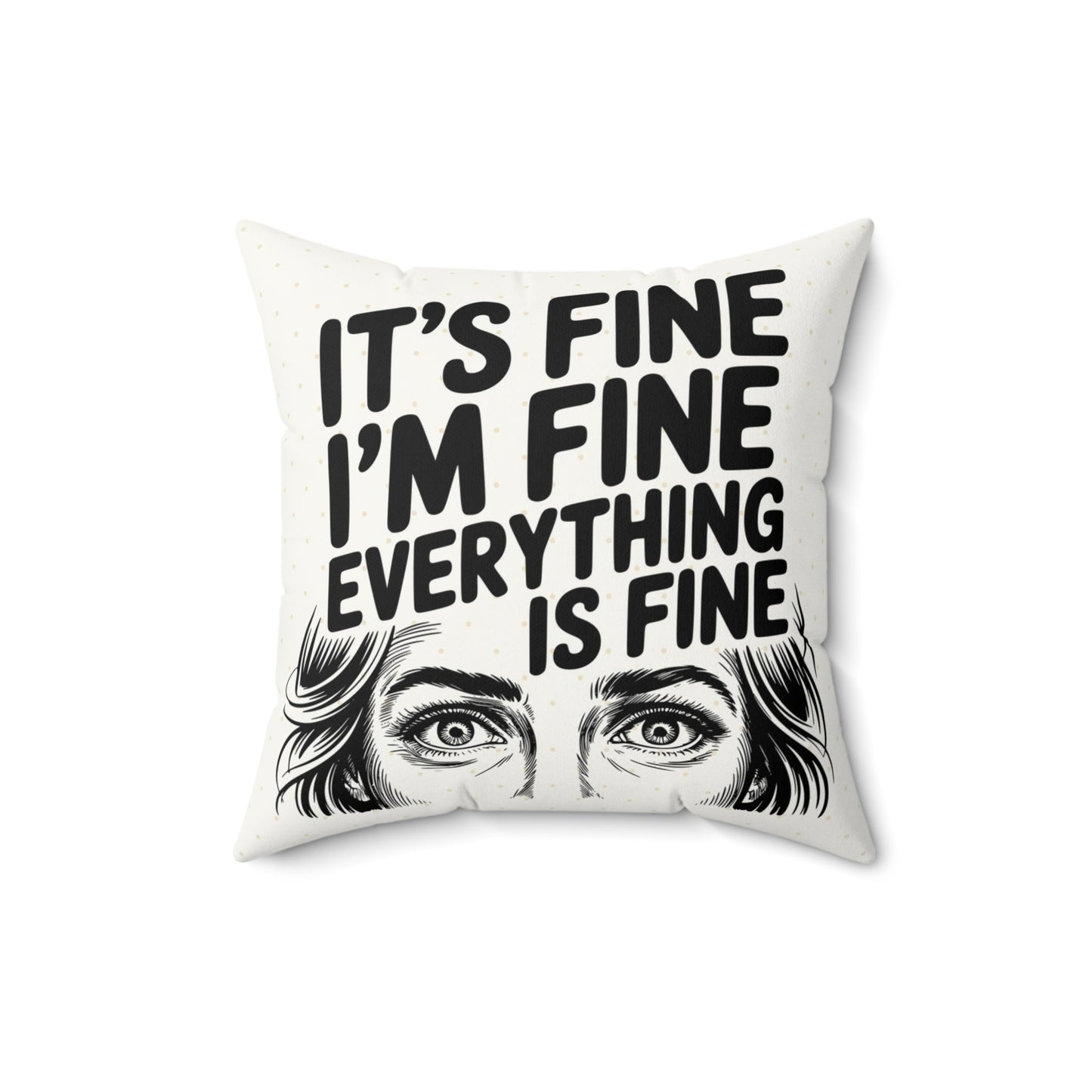 It's Fine I'm Fine Throw Pillow