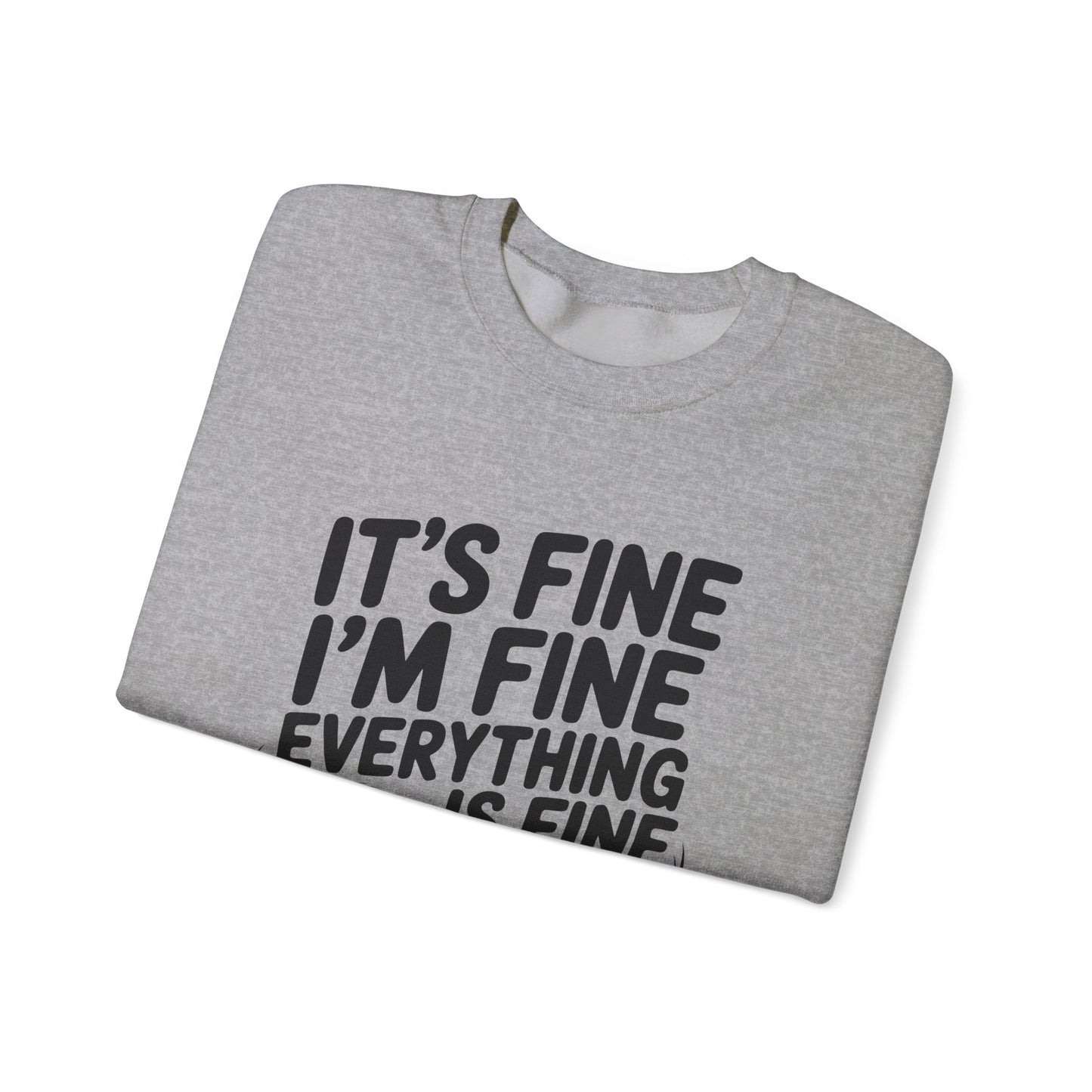 It's Fine I'm Fine Sweatshirt
