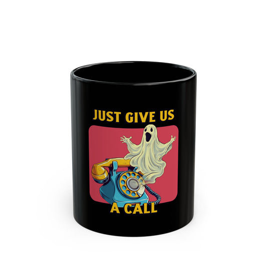 Just Give Us a Call Black Coffee Mug