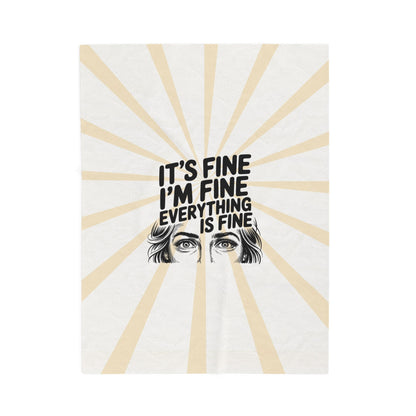 It's Fine I'm Fine Velveteen Plush Blanket