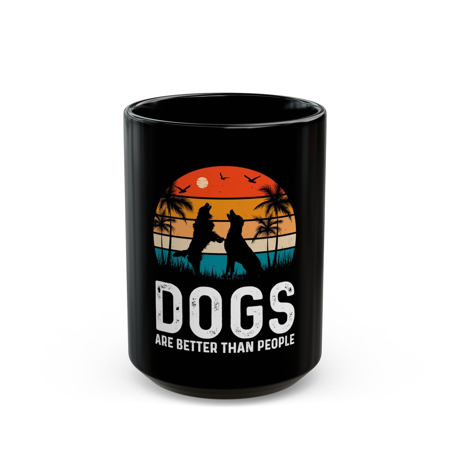 Dogs Are Better Than People Black Coffee Mug