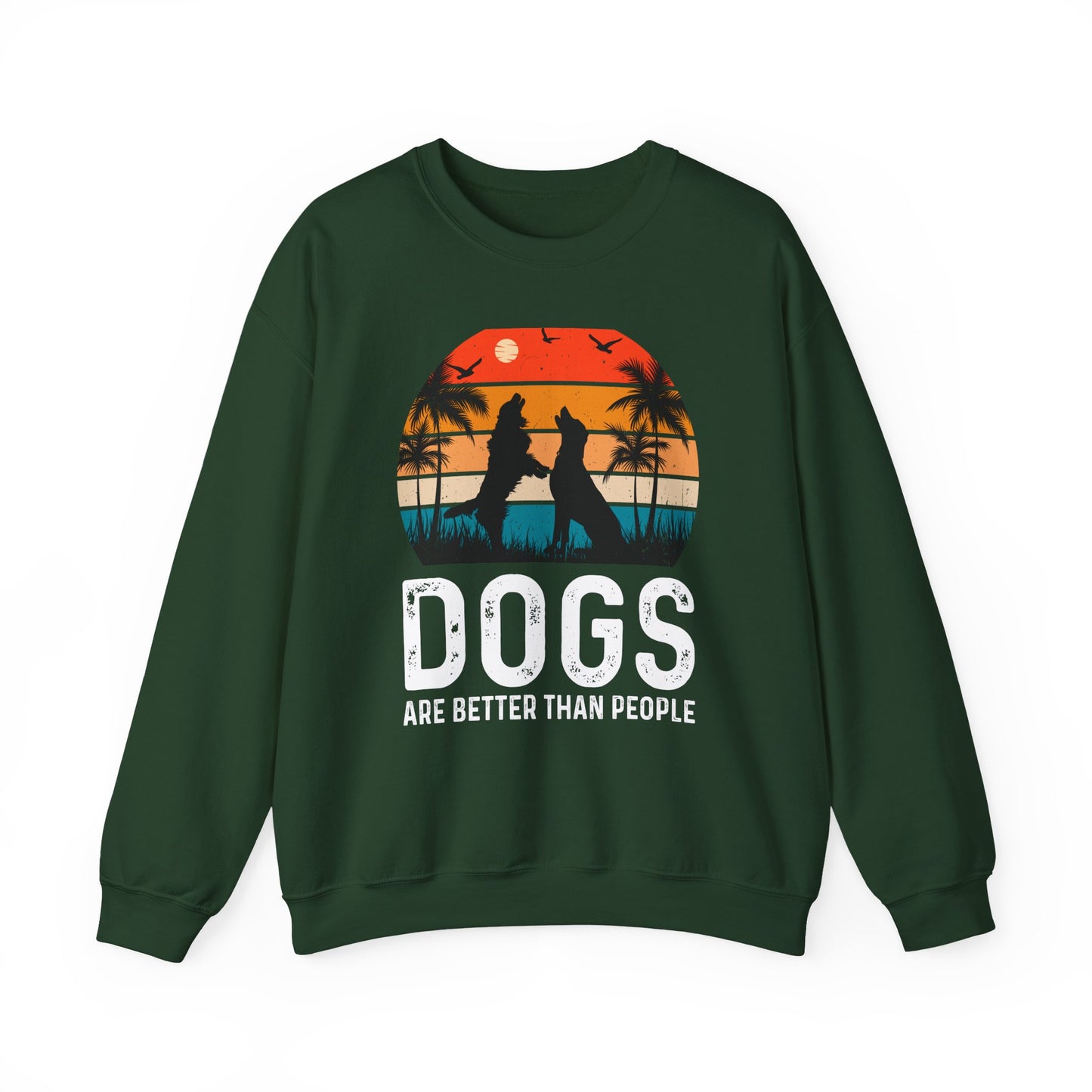Dogs Are Better Than People Sweatshirt