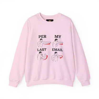 Per My Last Email Sweatshirt | Funny Office Humor Crewneck | Workplace Sarcasm Sweatshirt | Corporate Meme Sweater