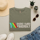 Dude I Said Friendly Retro Tee
