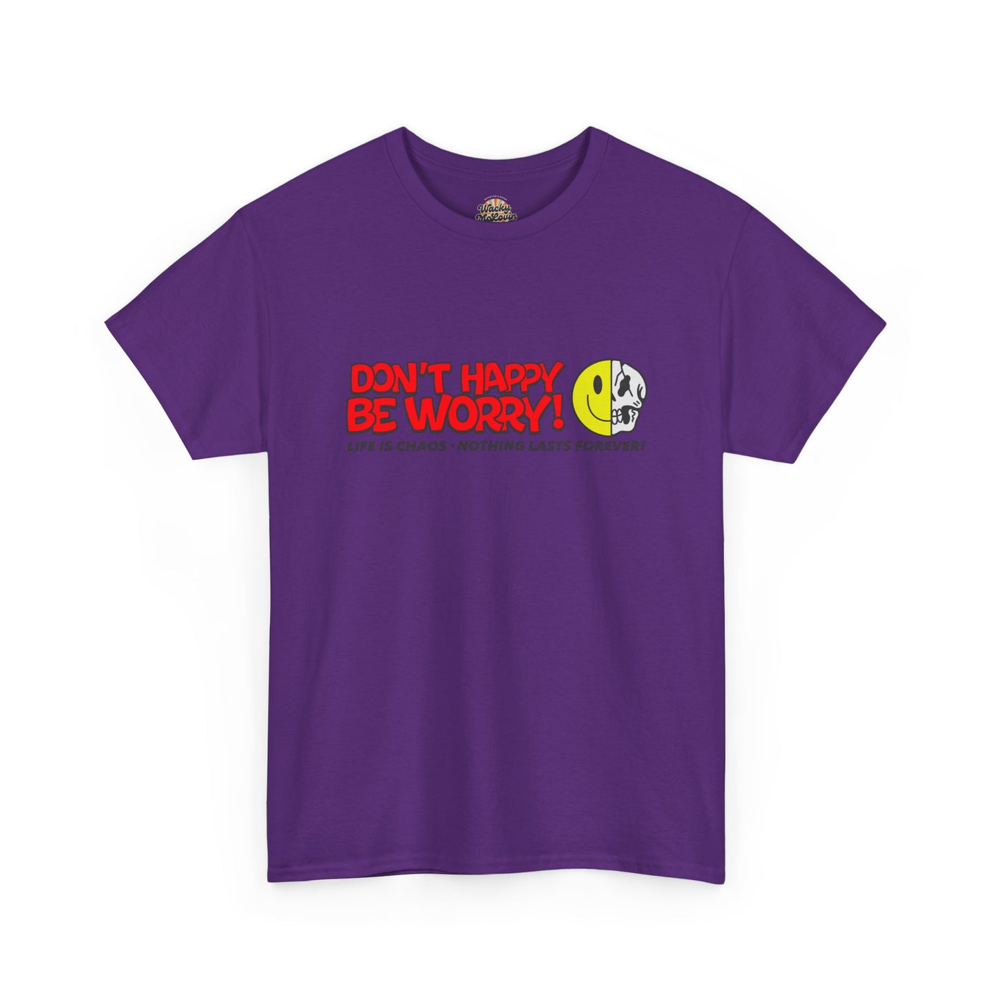 Don’t Happy Be Worry Tee | Dark Humor Graphic Shirt