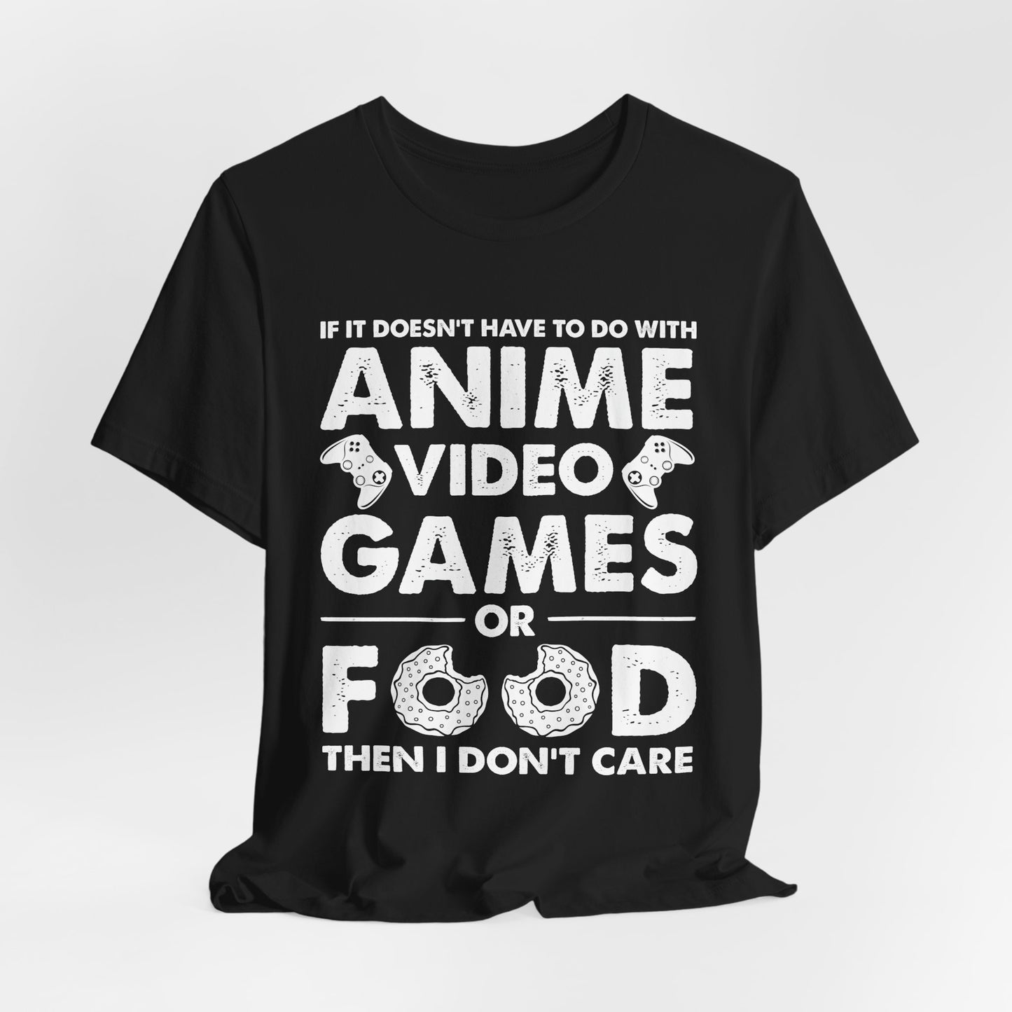 Anime, Video Games, or Food Funny Gamer Tee