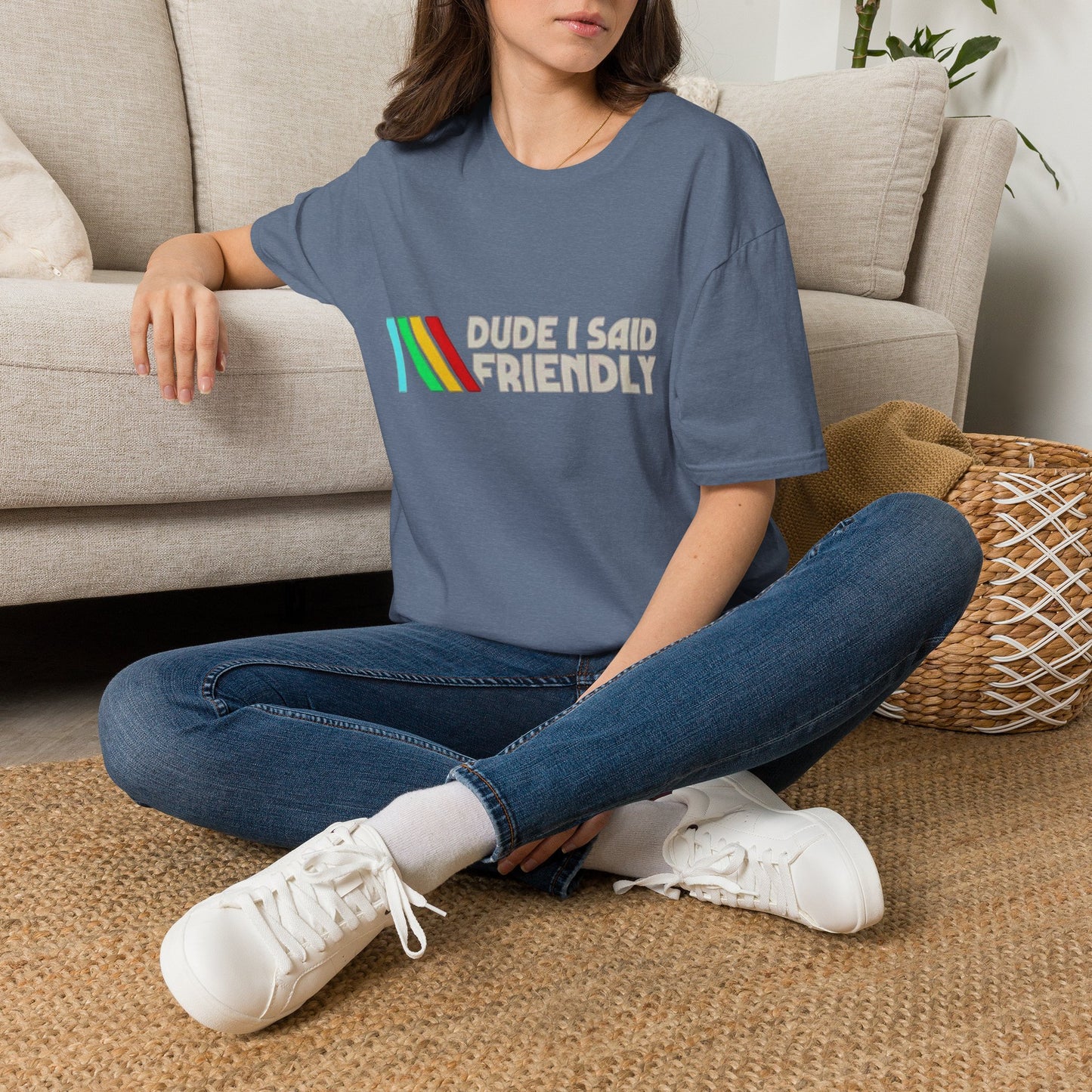 Dude I Said Friendly Retro Tee