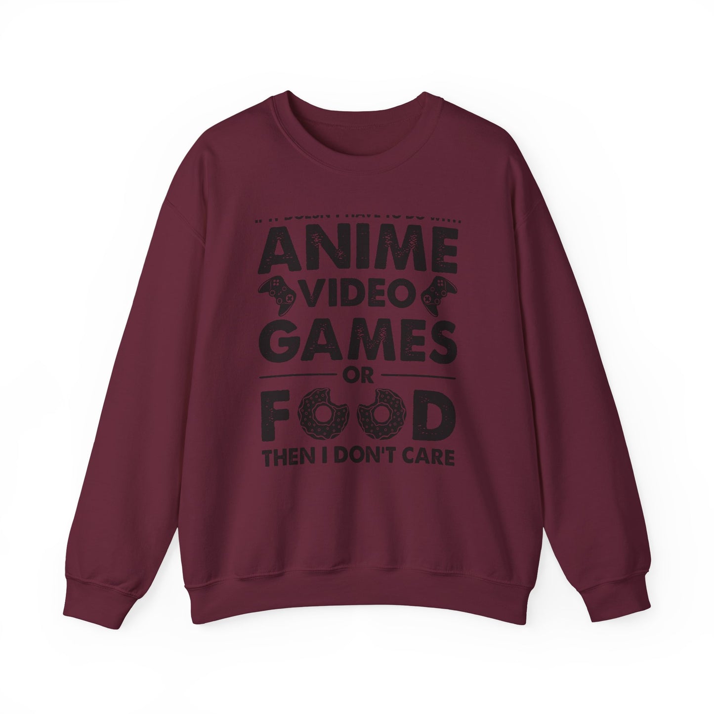 Anime, Video Games, or Food Sweatshirt