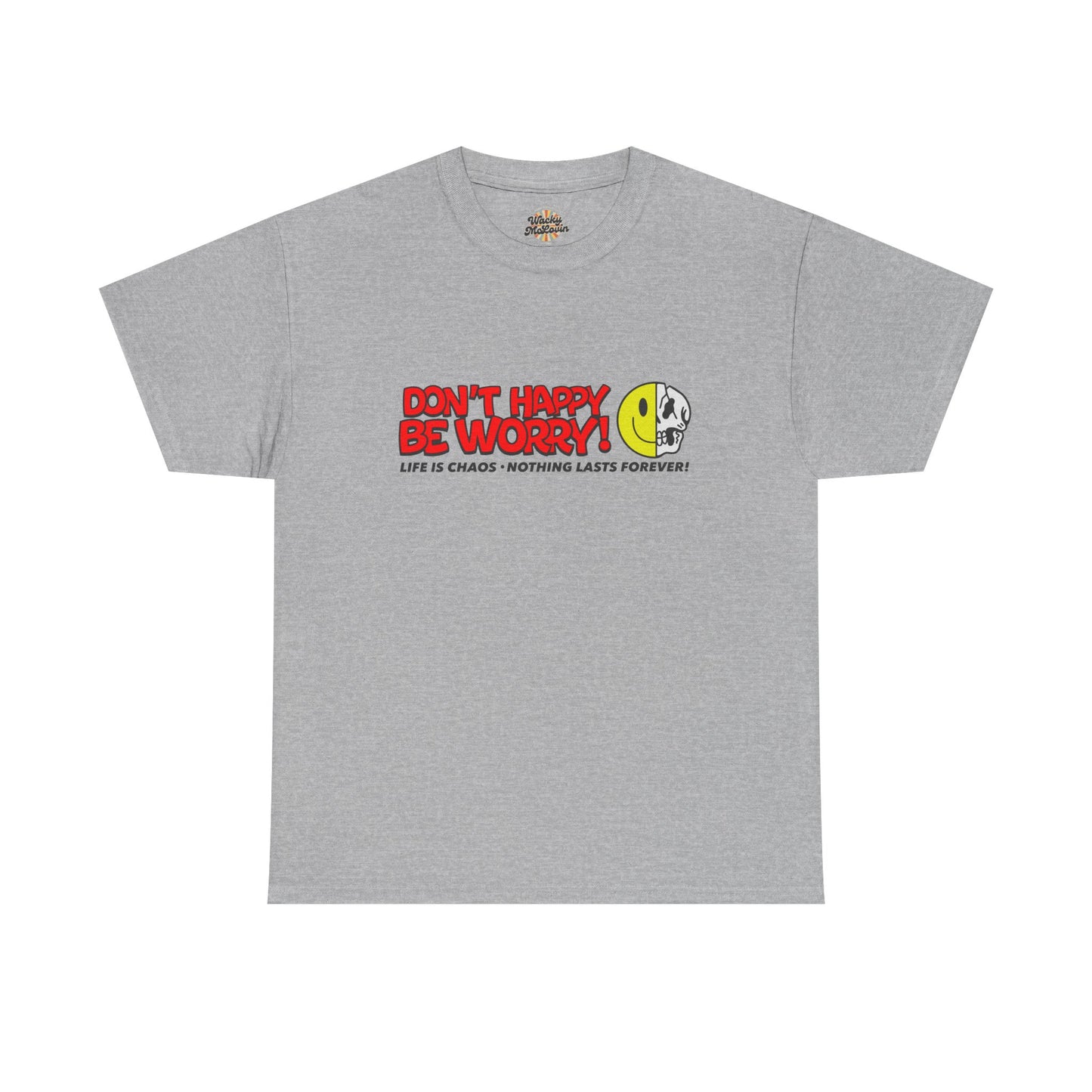 Don’t Happy Be Worry Tee | Dark Humor Graphic Shirt