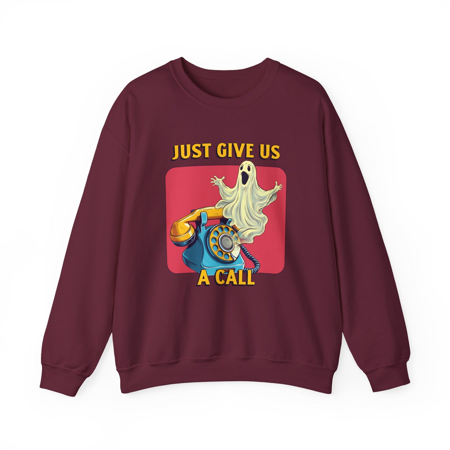 Just Give Us a Call Sweatshirt