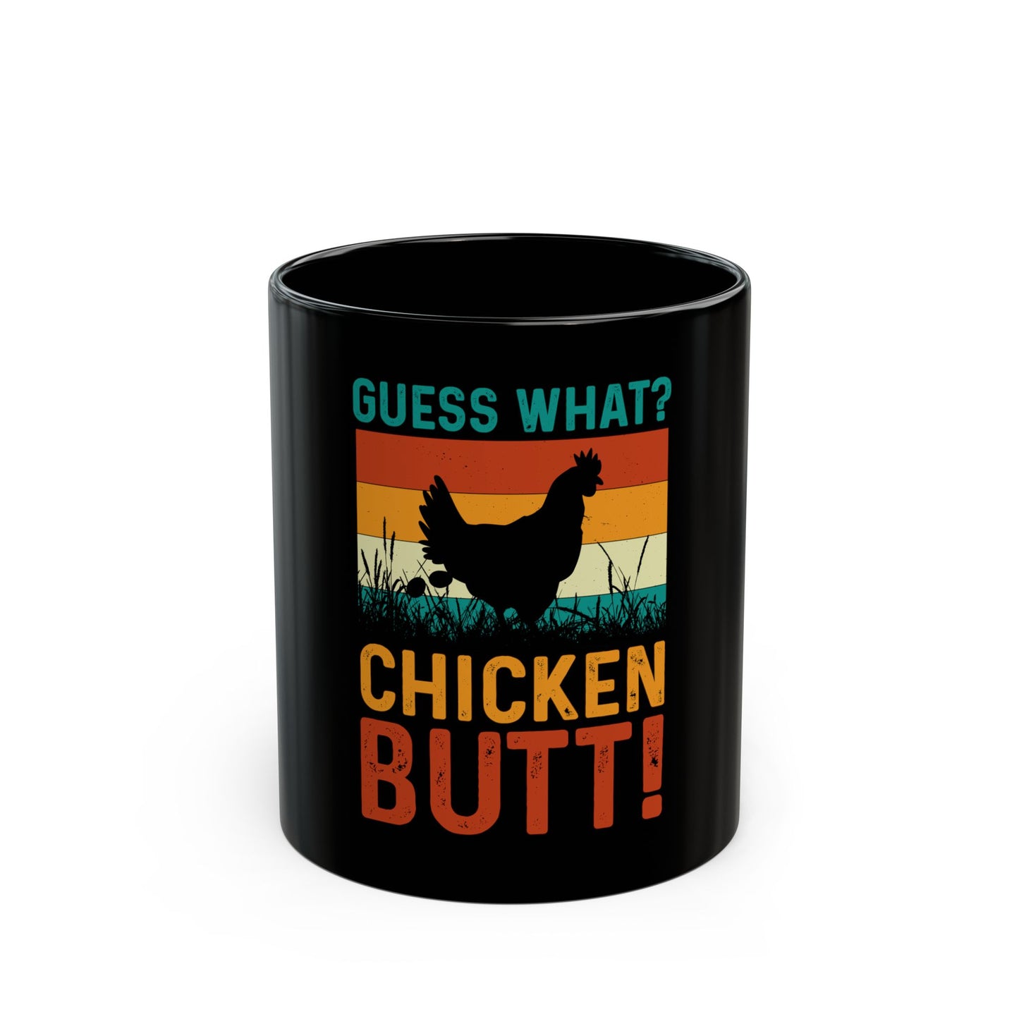 Guess What? Chicken Butt! Black Coffee Mug