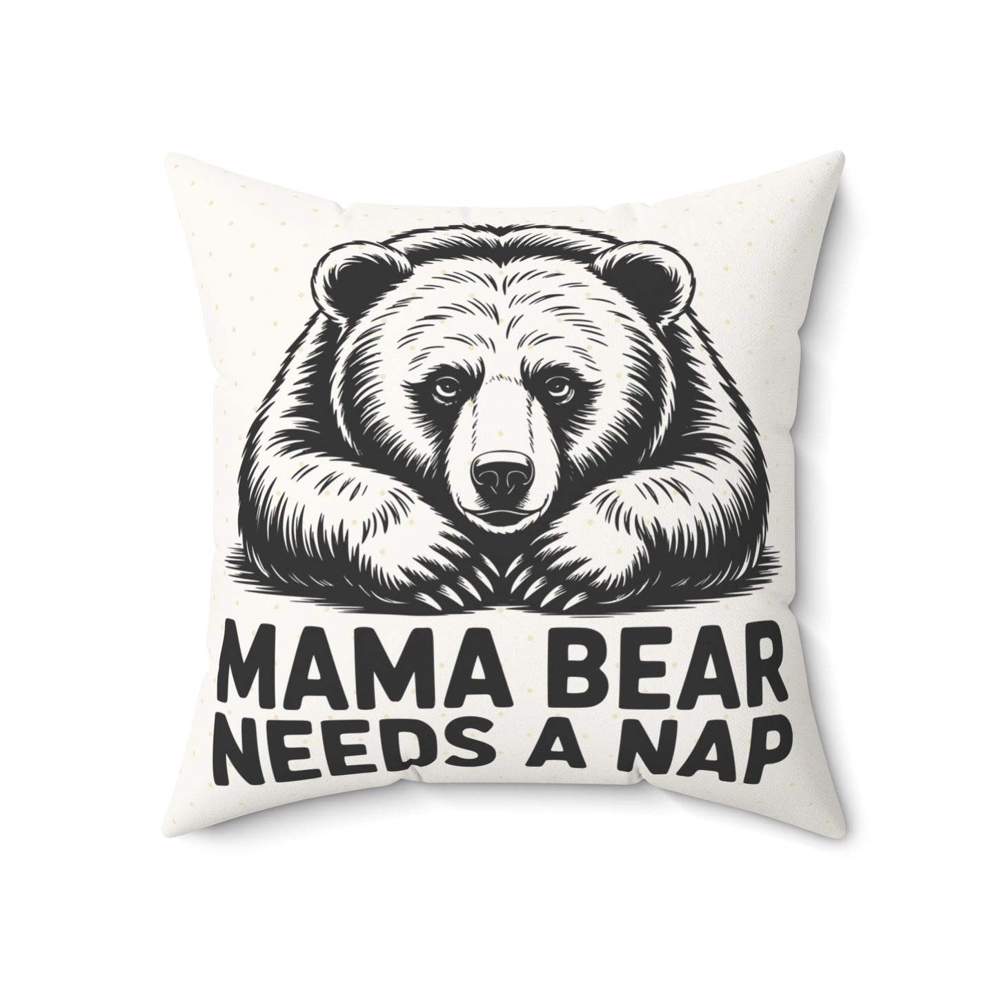Mama Bear Needs a Nap Throw Pillow