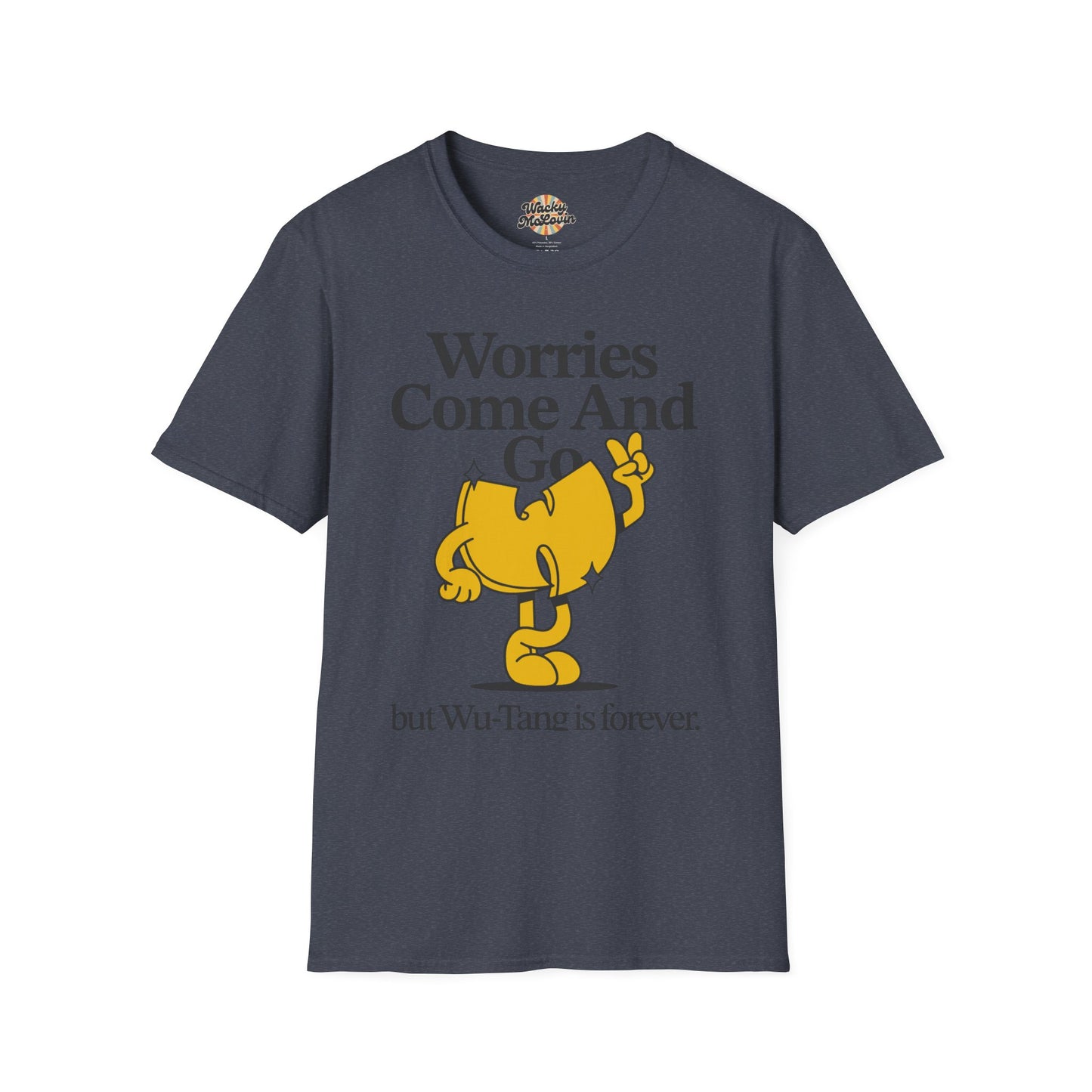 Worries Come And Go, But Wu-Tang Is Forever Tee