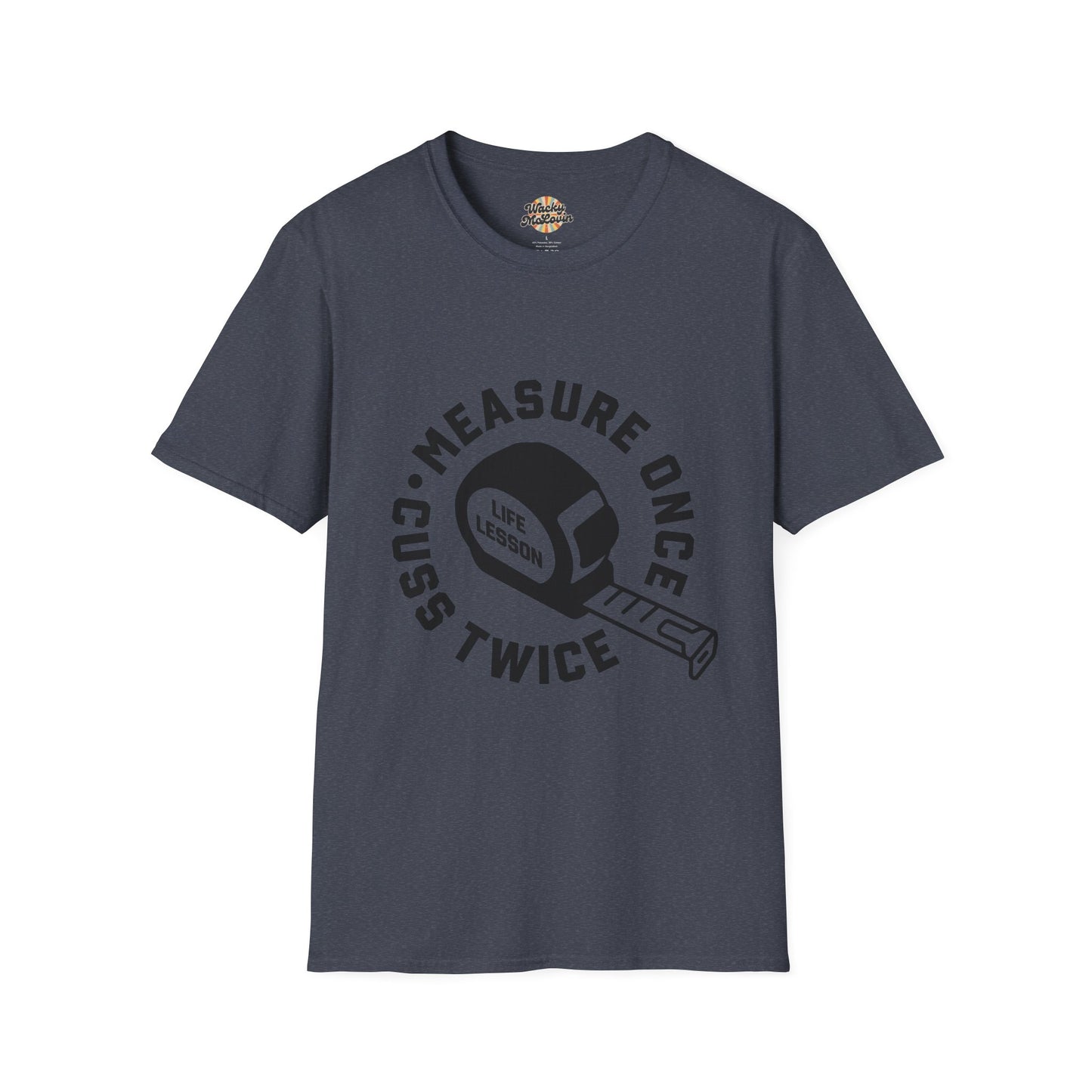 Measure Once Cuss Twice Tee